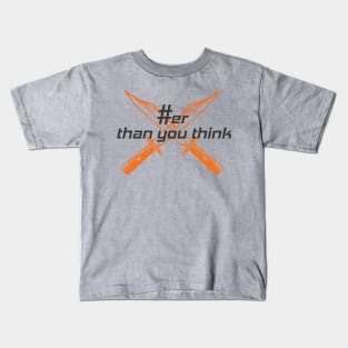 Sharper than you think Kids T-Shirt